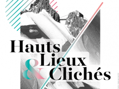 Prolongation de l'exposition Hauts lieux et clichés jusqu'au 27 septembre 2020 Prolongation de l'exposition Hauts lieux et clichés jusqu'au 27 septembre 2020